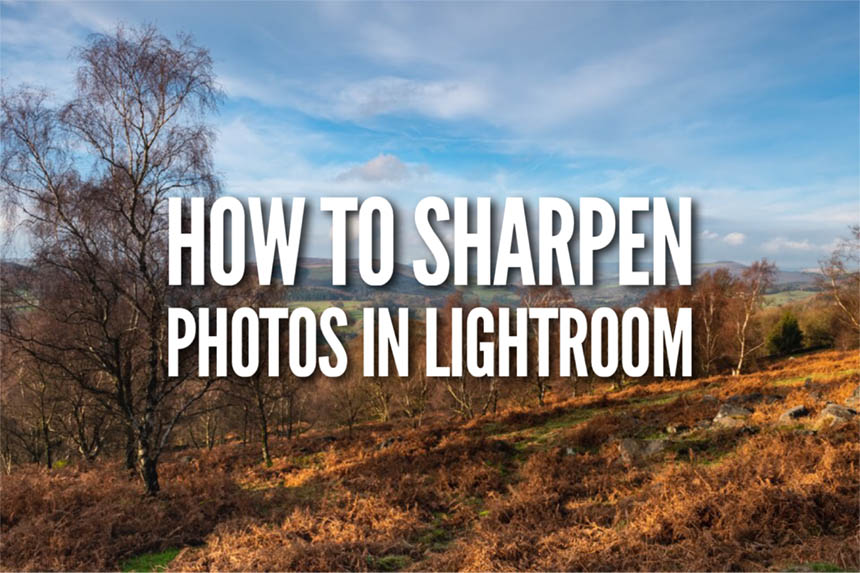Image Sharpening with Lightroom