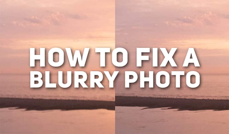 How to Fix a Blurry Photo title image