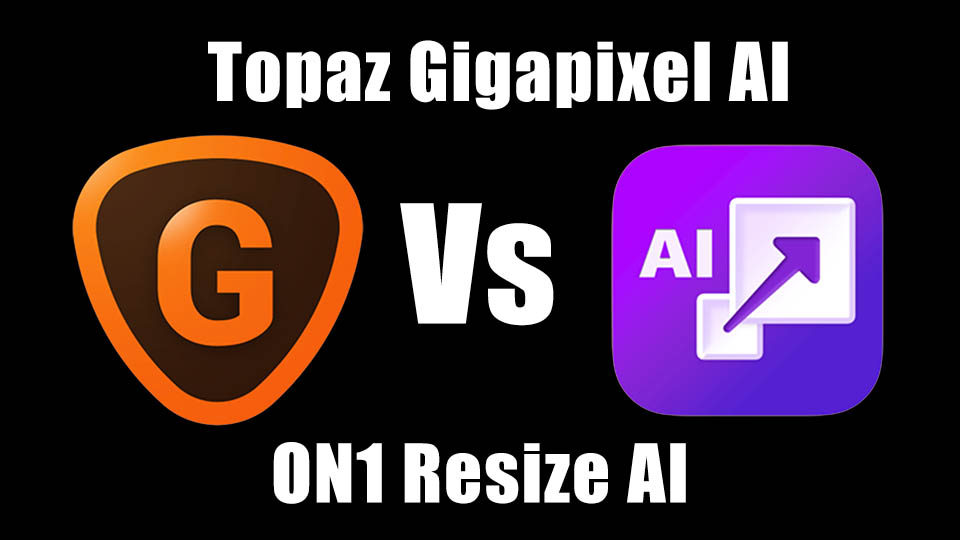 The Best Image Resizing Software@ Topaz Gigapixel AI Vs ON1 Resize AI title image